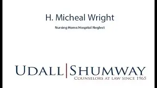 H. Micheal Wright, Nursing Home/Hospital Neglect Lawyer