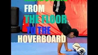 HANDSTAND FROM THE FLOOR TO THE HOVERBOARD !