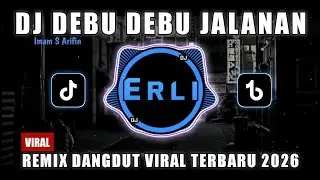 DJ Debu Debu Jalanan Imam S Arifin Remix Dangdut Terbaru Full Bass 2026