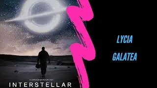 Lycia - Galatea [Music Video] Interstellar (2014)