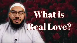 What is Real Love?