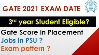 GATE 2021 Dates Announced - Gate 2021 update | 3rd Year Students also Eligible for Gate | PSU Jobs