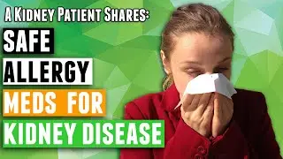 Allergy Medicine and Chronic Kidney Disease Treatment - Which are considered safe to use