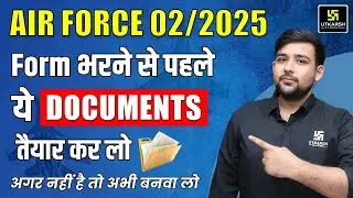 Air Force 2 2025 Form Documents | Important Documents for form Filling | Utkarsh Defence Academy