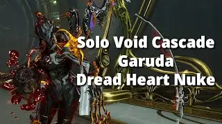 Garuda Dread Heart Nuke Solo Void Cascade lvl cap | Warframe
