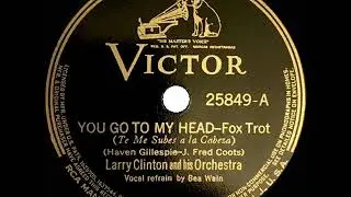 1938 HITS ARCHIVE: You Go To My Head - Larry Clinton (Bea Wain, vocal)