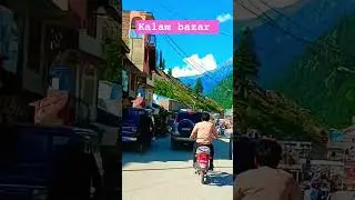Kalam bazar #swat #kalam