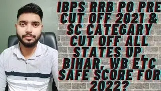 ibps rrb po pre cut off 2021, SC category cut off all states rrb po pre up, wb, etc and safe score