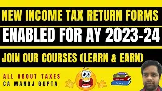 INCOME TAX RETURN FILING FORM FOR AY 2023-24 FY 2022-23 LIVE NOW  CA MANOJ GUPTA ! ALL ABOUT TAXES !