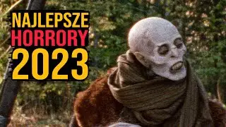NAJLEPSZE HORRORY 2023