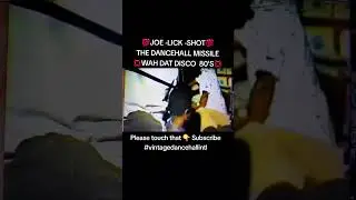 JOE -LICK- SHOT DROP MISSILE ON WAH DAT DISCO 80'S