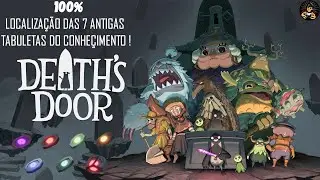 DEATH'S DOOR: LOCALIZAÇÃO DAS 7 ANTIGAS TABULETAS DO CONHECIMENTO E O FINAL VERDADEIRO GUIA 100%
