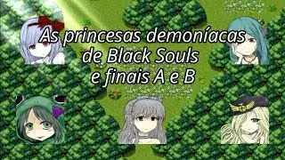 As princesas demoníacas de Black Souls (e finais A e B)
