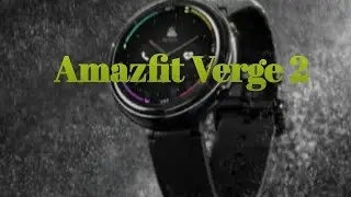 Amazfit Verge 2 smartwatch | Price-$129| Specification,features,etc.