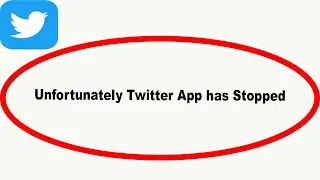 Fix Twitter Unfortunately Has Stopped | Twitter Stopped Problem | PSA 24