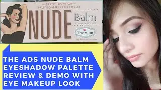The ADS Nude Balm Eyeshadow Palette Review & Demo With Eye Makeup Look\\Cuffs N Lashes\\Indira Dutta
