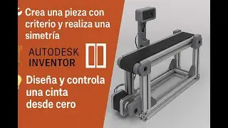 Crea una pieza con criterio en Inventor (Diseña y controla una cinta transportadora  desde 0)