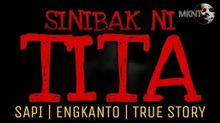 SINIBAK NI TITA | Sapi | Engkanto | True Story