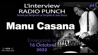 #43 Replay Interview Radio Punch - Manu Casana
