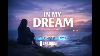 IN MY DREAM &ndash; AI COVER (SAE IQBAL ) Sebuah Rindu Dalam Kesendirian