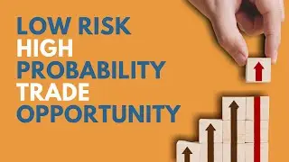 Low Risk High Probability Trade Opportunity!