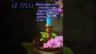 DECIR ADIOS PARA SIEMPRE NO ES F&Aacute;CIL