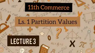 Partition Values | 11th Commerce | LECTURE No 3
