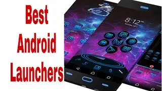 Best Android Launcher 2019| Customize your phone with those best Launchers | Techknow Show