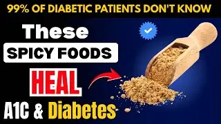 THESE 3 Spicy Foods Help Control Blood Sugar and A1C Naturally | Diabetes control tips