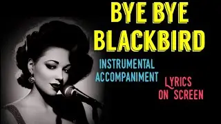 Bye, Bye, Blackbird jazz standard instrumental with lyrics &&rdquo;@rezniknow