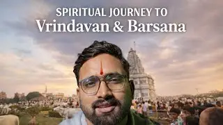 Vrindavan & Barsana Yatra | Spiritual Journey | Complete Travel Guide