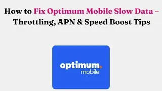 Как исправить медленную передачу данных на Optimum Mobile: советы по регулированию скорости, APN ...