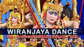 WIRANJAYA DANCE | PERFORM BY : SANGGAR SEMARA BUDAYA , DENPASAR - BALI