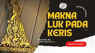 Arti Dan Filosofi Luk Pada Keris