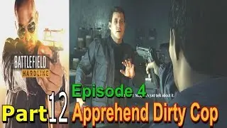 Battlefield Hardline, часть 12, эпизод 4. Задержание грязного копа. Геймплей. Одиночная игра. Давайте играть.