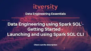 Data Engineering using Spark SQL - Getting Started - Launching and using Spark SQL CLI