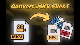 How To Convert .MKV Videos To Any Other Format ( Fast And Easy )