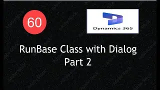 D365 F&O X++: RunBase Class with Dialog Part 2 | Lecture 60|#d365fo #msdyn365