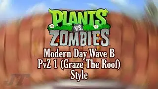 PvZ 2 Modern Day Mid Wave B (PvZ 1 Style) - JoshingTron (Fanmade Music)