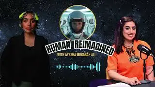 Decoding Digital Culture with Scifi by Alan N Sharipo | Ep 33 | Human Reimagined Directed by Ayesha