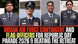 Indian Air Force Contingent And Flag Officers For Republic Day Parade 2026 & Beating The Retreat