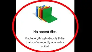 Google Drive || No recent File Find Everything That You recently Opened edited