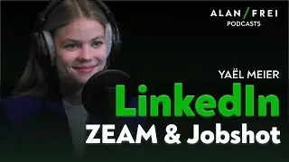 LinkedIn, Zeam & Generation Z - Yael Meier im Alan Frei Podcast #68