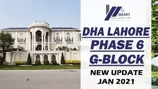 DHA LAHORE | PHASE 6 | BLOCK G | LATEST UPDATE | VISITED BY SREL | JAN 2021
