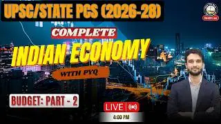 Economy for UPSC & State PSC 2026&ndash;27 | Budget- Part 2 | PYQs 30 Years | UPSC