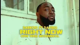 Darkoo ft Davido - Right Now OPEN VERSE INSTRUMENTAL (BEAT)