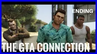 The GTA Connection - Episode 8 [ ENDING ]