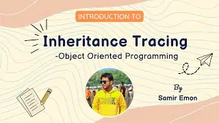 Inheritance Tracing || OOP || Samir Emon || Institute of Young Talents || IYT