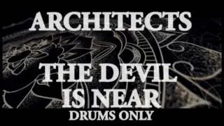 Architects - The Devil Is Near ( Drums Only )