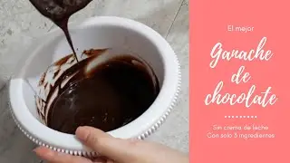 Ganache de chocolate sin crema de leche para bañar, rellenar y decorar